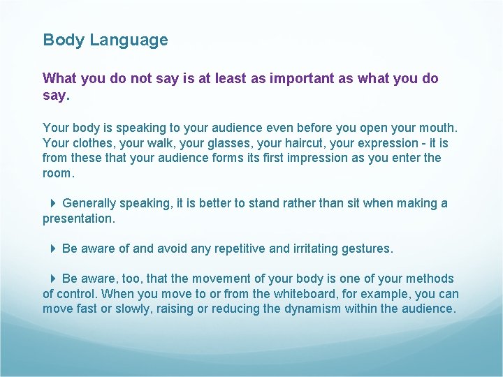 Body Language What you do not say is at least as important as what