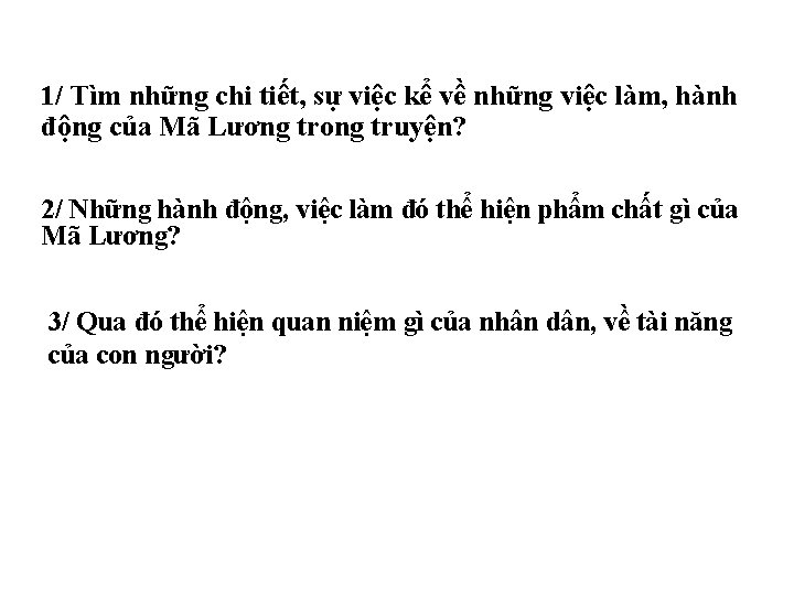 1/ Tìm những chi tiết, sự việc kể về những việc làm, hành động