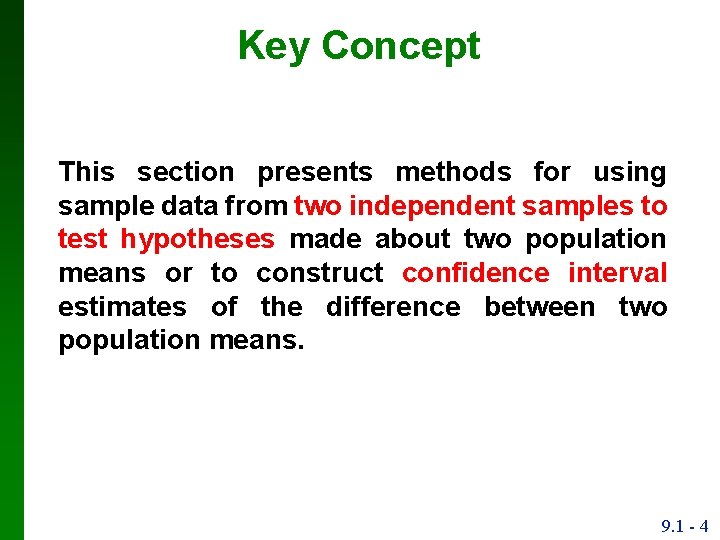 Key Concept This section presents methods for using sample data from two independent samples