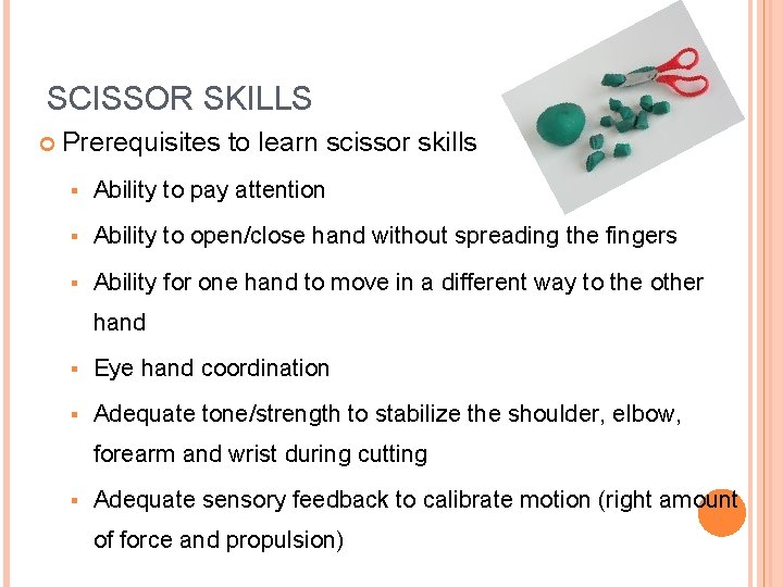 SCISSOR SKILLS Prerequisites to learn scissor skills § Ability to pay attention § Ability