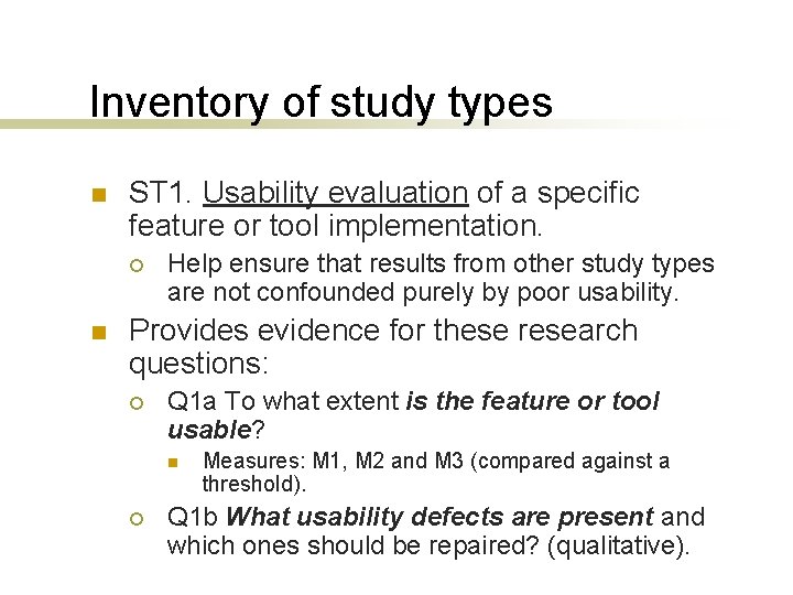 Inventory of study types n ST 1. Usability evaluation of a specific feature or