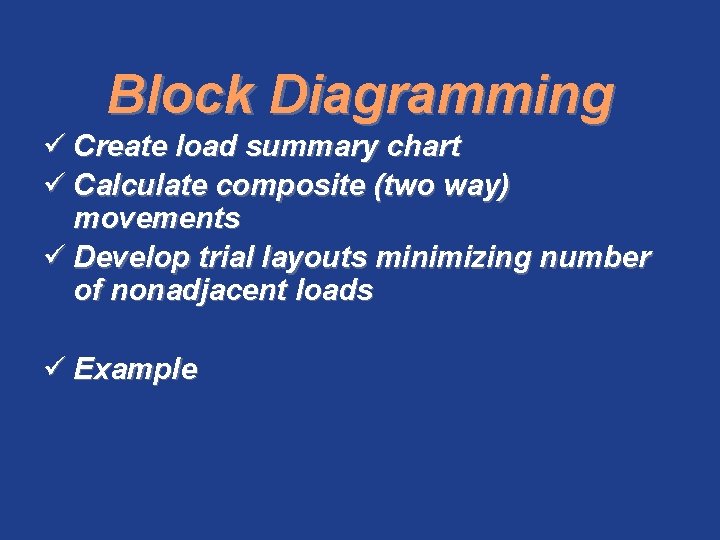 Block Diagramming ü Create load summary chart ü Calculate composite (two way) movements ü