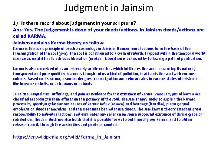Judgment in Jainsim 1) Is there record about judgement in your scripture? Ans: Yes.