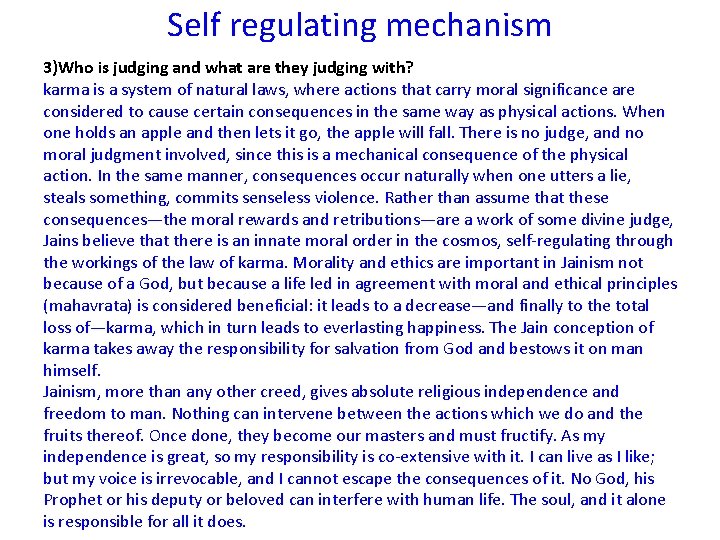 Self regulating mechanism 3)Who is judging and what are they judging with? karma is