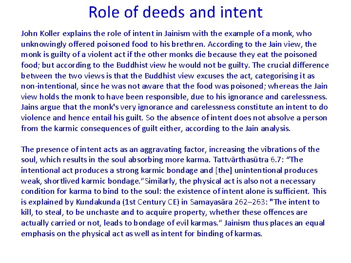 Role of deeds and intent John Koller explains the role of intent in Jainism