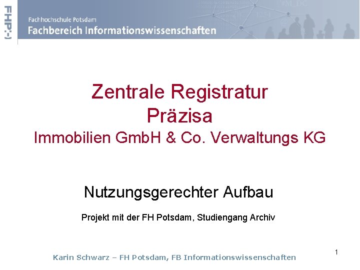 Zentrale Registratur Präzisa Immobilien Gmb. H & Co. Verwaltungs KG Nutzungsgerechter Aufbau Projekt mit