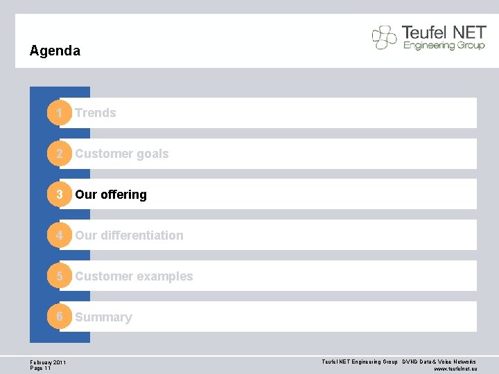 Agenda 1 Trends 2 Customer goals 3 Our offering 4 Our differentiation 5 Customer