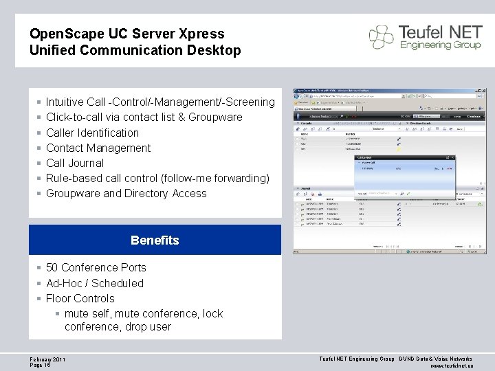 Open. Scape UC Server Xpress Unified Communication Desktop § § § § Intuitive Call