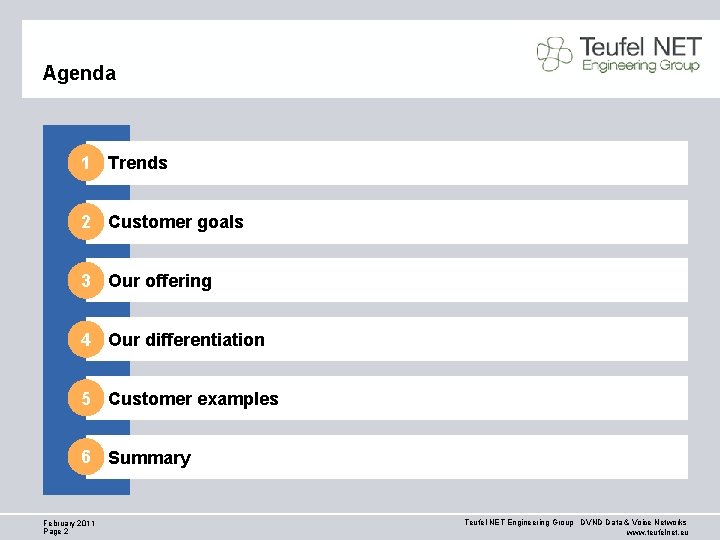 Agenda 1 Trends 2 Customer goals 3 Our offering 4 Our differentiation 5 Customer