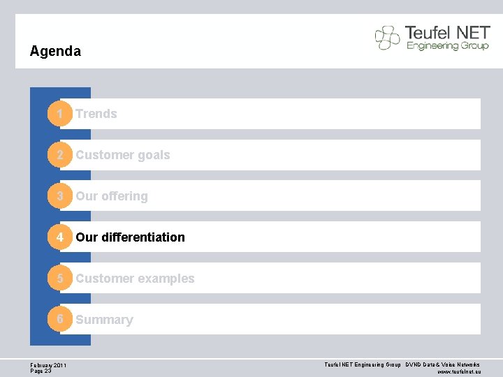 Agenda 1 Trends 2 Customer goals 3 Our offering 4 Our differentiation 5 Customer