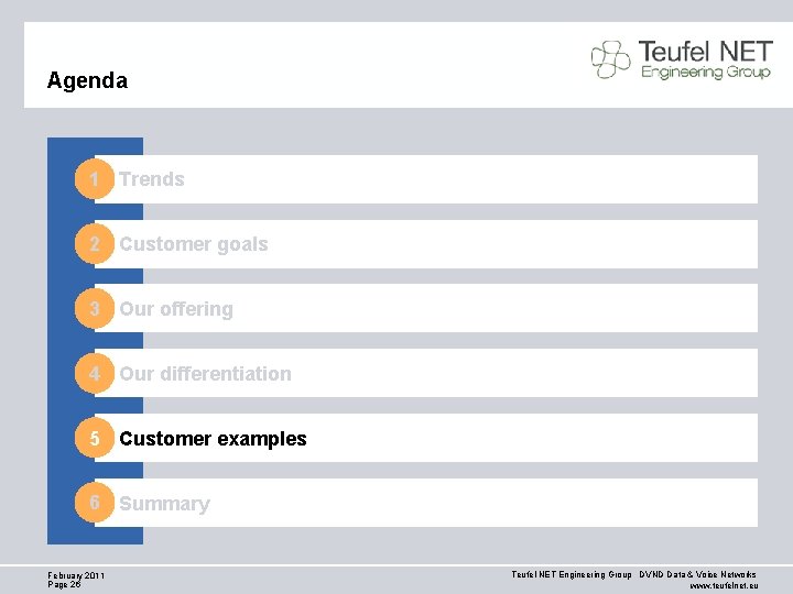 Agenda 1 Trends 2 Customer goals 3 Our offering 4 Our differentiation 5 Customer