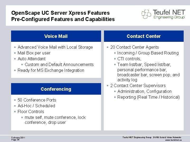 Open. Scape UC Server Xpress Features Pre-Configured Features and Capabilities Voice Mail § Advanced