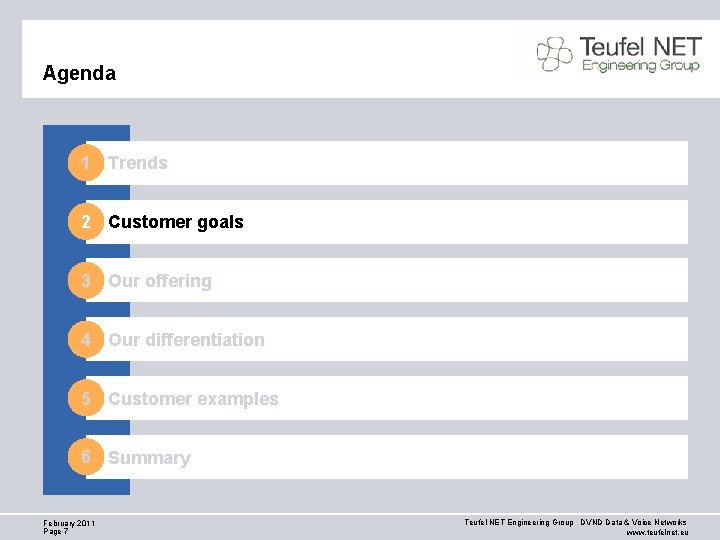 Agenda 1 Trends 2 Customer goals 3 Our offering 4 Our differentiation 5 Customer