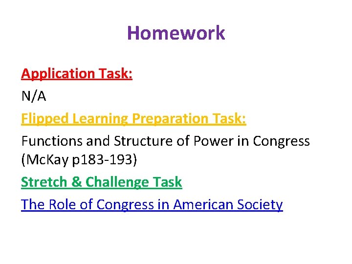 Homework Application Task: N/A Flipped Learning Preparation Task: Functions and Structure of Power in