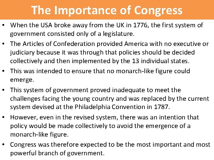 The Importance of Congress • When the USA broke away from the UK in