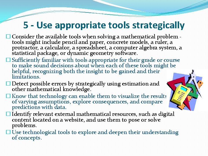 5 - Use appropriate tools strategically � Consider the available tools when solving a