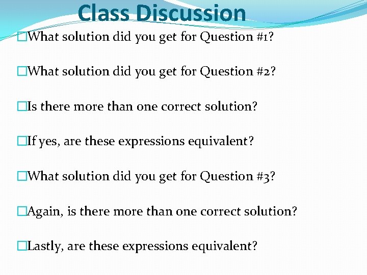 Class Discussion �What solution did you get for Question #1? �What solution did you