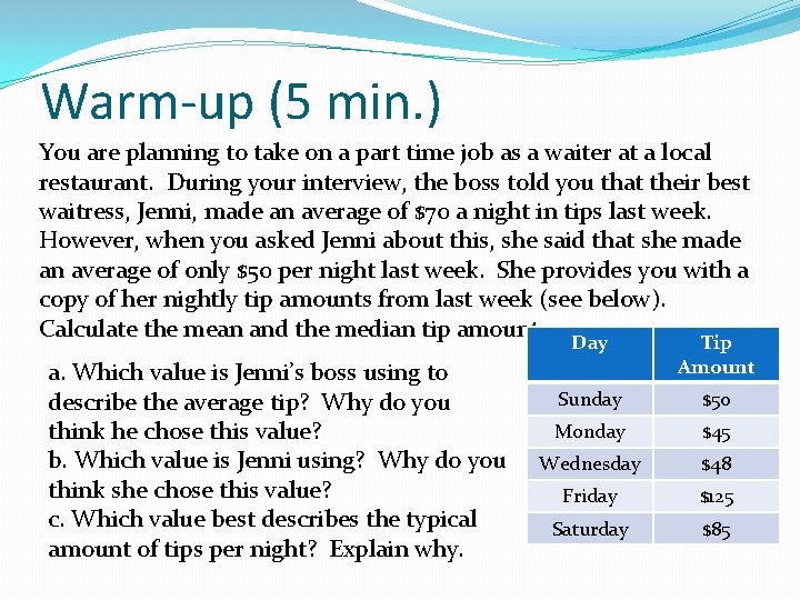 Warm-up (5 min. ) You are planning to take on a part time job