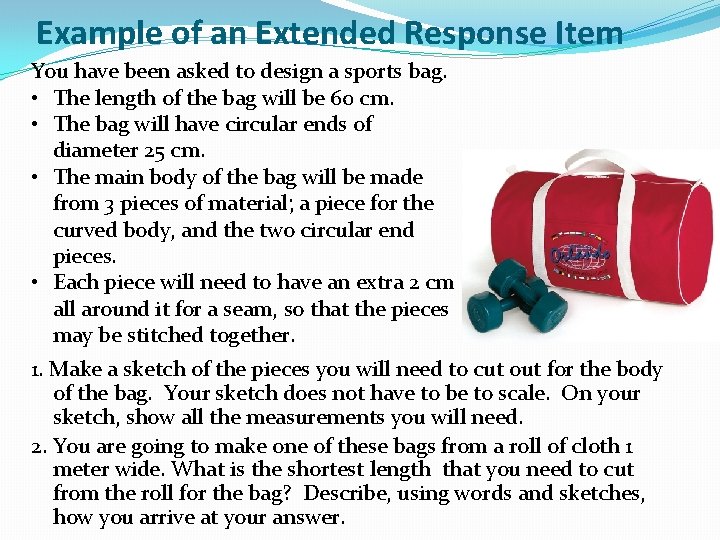 Example of an Extended Response Item You have been asked to design a sports