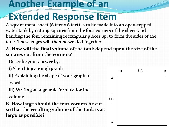 Another Example of an Extended Response Item A square metal sheet (6 feet x