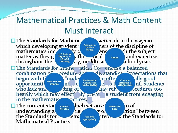 Mathematical Practices & Math Content Must Interact �The Standards for Mathematical Practice describe ways