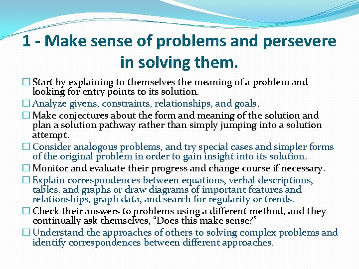1 - Make sense of problems and persevere in solving them. � Start by