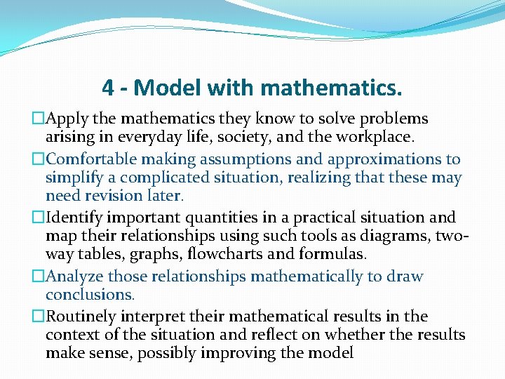 4 - Model with mathematics. �Apply the mathematics they know to solve problems arising