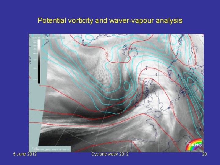 Potential vorticity and waver-vapour analysis 5 June 2012 Cyclone week 2012 20 