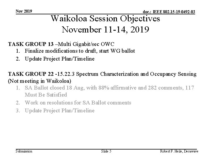 Nov 2019 doc. : IEEE 802. 15 -19 -0492 -03 Waikoloa Session Objectives November