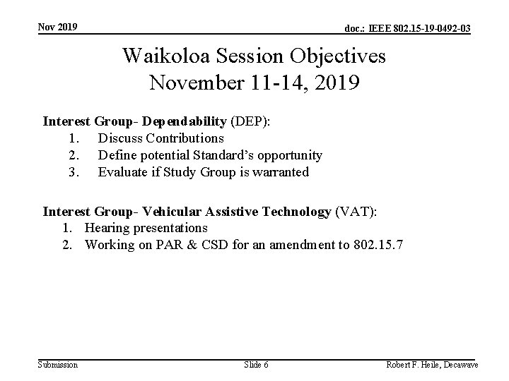 Nov 2019 doc. : IEEE 802. 15 -19 -0492 -03 Waikoloa Session Objectives November
