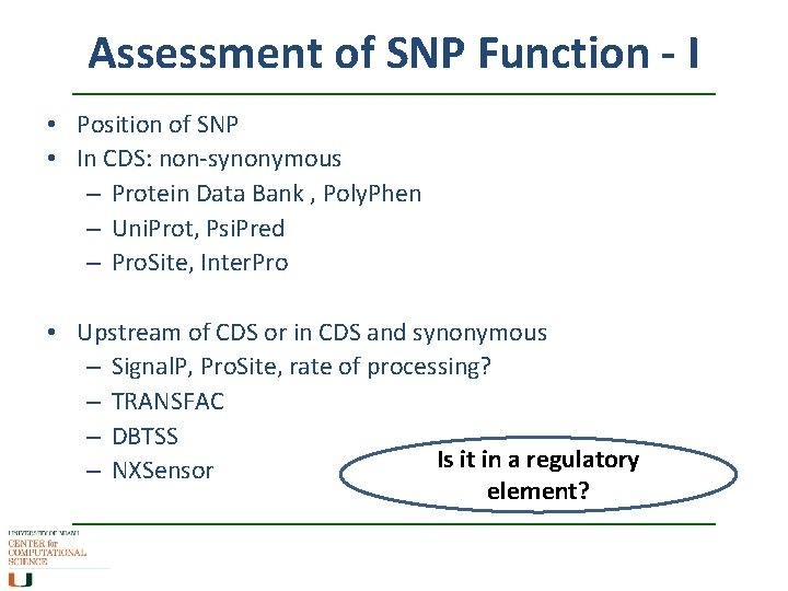 Assessment of SNP Function - I • Position of SNP • In CDS: non-synonymous Assessment of SNP Function - I • Position of SNP • In CDS: non-synonymous