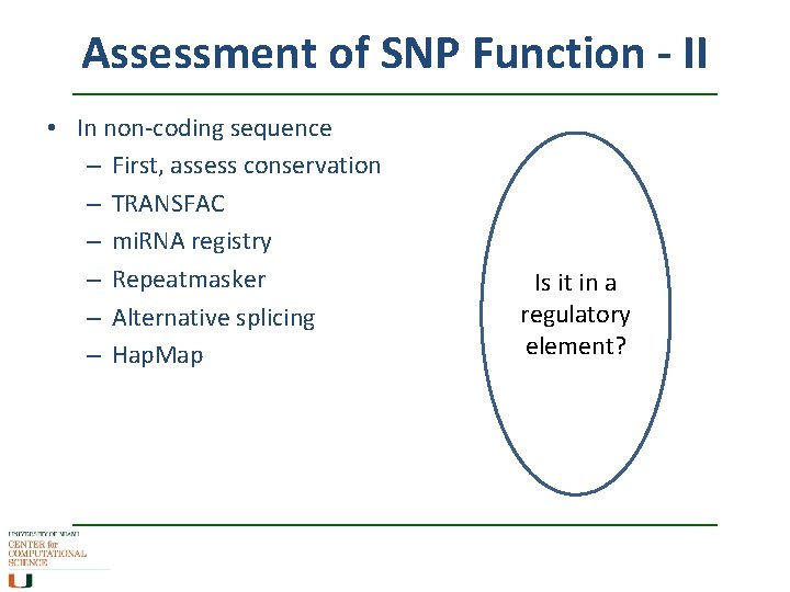 Assessment of SNP Function - II • In non-coding sequence – First, assess conservation Assessment of SNP Function - II • In non-coding sequence – First, assess conservation