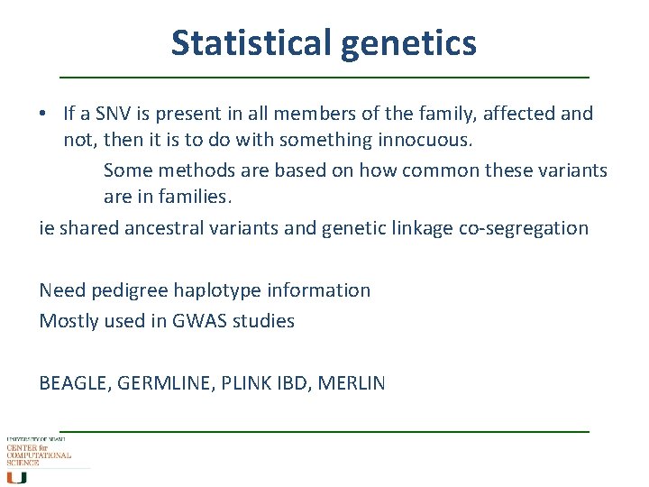 Statistical genetics • If a SNV is present in all members of the family, Statistical genetics • If a SNV is present in all members of the family,