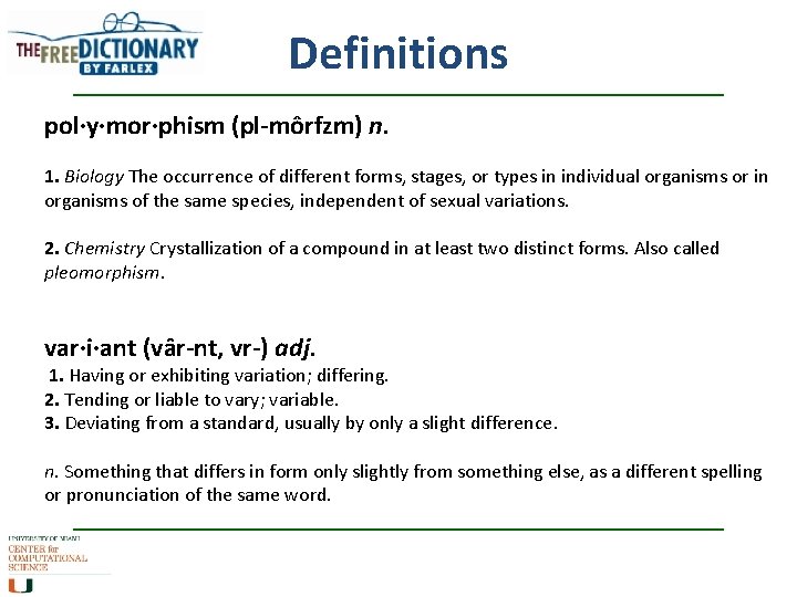 Definitions pol·y·mor·phism (pl-môrfzm) n. 1. Biology The occurrence of different forms, stages, or types Definitions pol·y·mor·phism (pl-môrfzm) n. 1. Biology The occurrence of different forms, stages, or types