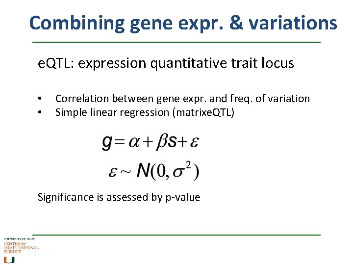Combining gene expr. & variations e. QTL: expression quantitative trait locus • • Correlation Combining gene expr. & variations e. QTL: expression quantitative trait locus • • Correlation
