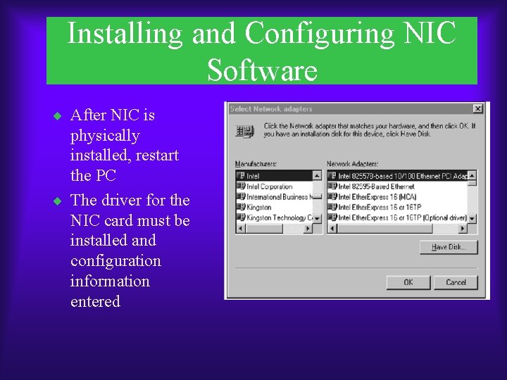 Installing and Configuring NIC Software ¨ After NIC is physically installed, restart the PC