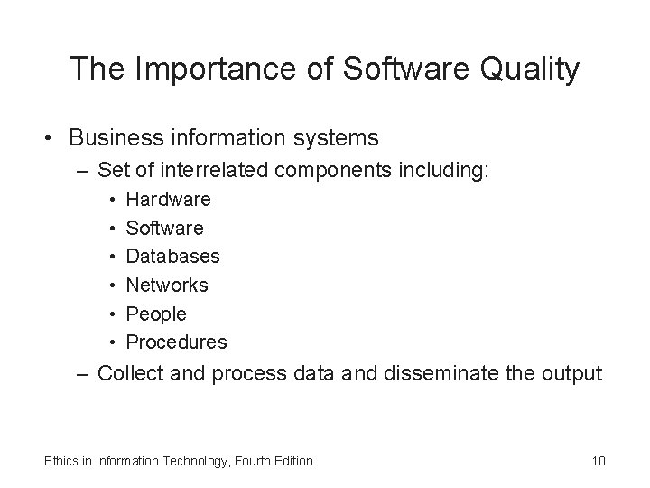 The Importance of Software Quality • Business information systems – Set of interrelated components