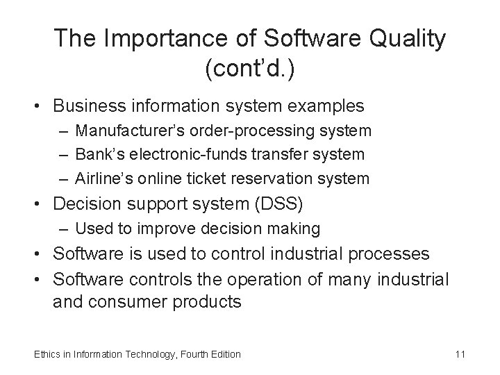 The Importance of Software Quality (cont’d. ) • Business information system examples – Manufacturer’s
