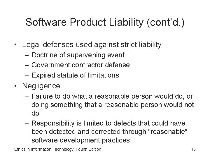 Software Product Liability (cont’d. ) • Legal defenses used against strict liability – Doctrine