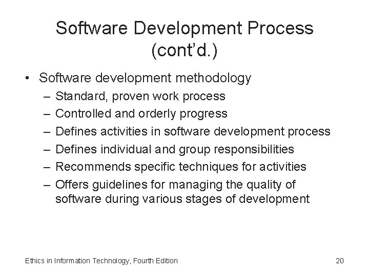 Software Development Process (cont’d. ) • Software development methodology – – – Standard, proven