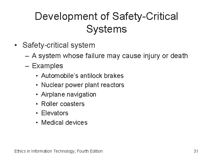 Development of Safety-Critical Systems • Safety-critical system – A system whose failure may cause