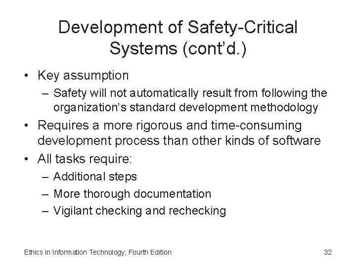 Development of Safety-Critical Systems (cont’d. ) • Key assumption – Safety will not automatically