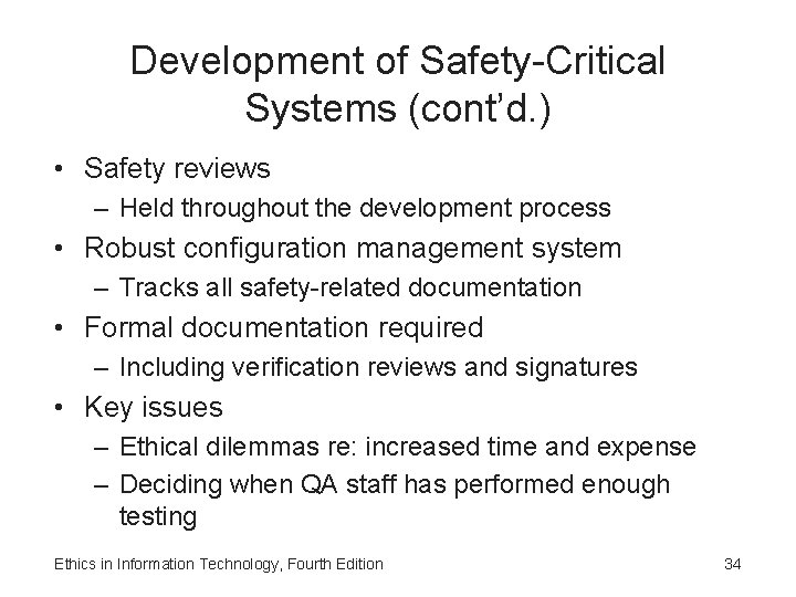 Development of Safety-Critical Systems (cont’d. ) • Safety reviews – Held throughout the development