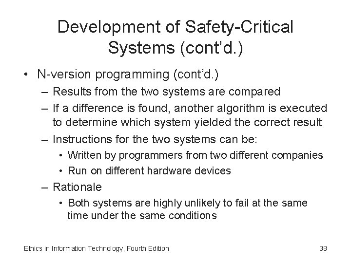 Development of Safety-Critical Systems (cont’d. ) • N-version programming (cont’d. ) – Results from