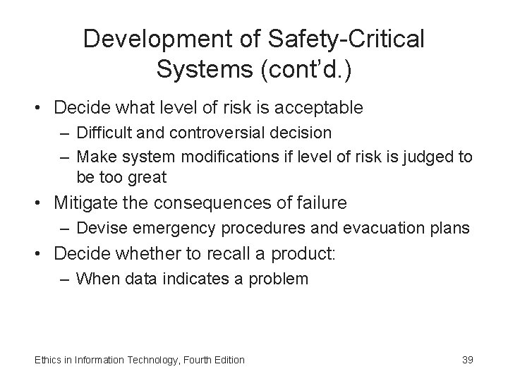 Development of Safety-Critical Systems (cont’d. ) • Decide what level of risk is acceptable