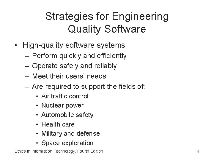 Strategies for Engineering Quality Software • High-quality software systems: – – Perform quickly and