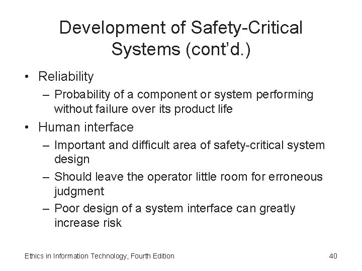 Development of Safety-Critical Systems (cont’d. ) • Reliability – Probability of a component or