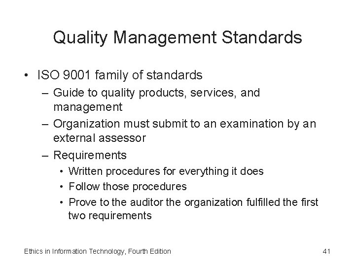 Quality Management Standards • ISO 9001 family of standards – Guide to quality products,