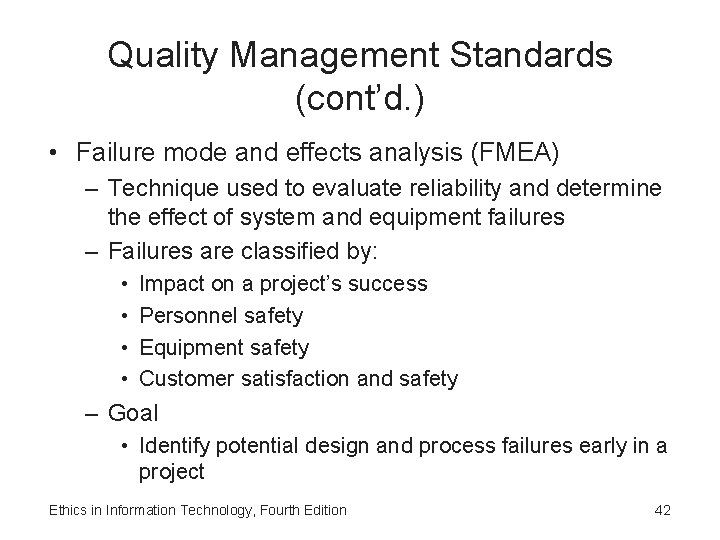 Quality Management Standards (cont’d. ) • Failure mode and effects analysis (FMEA) – Technique