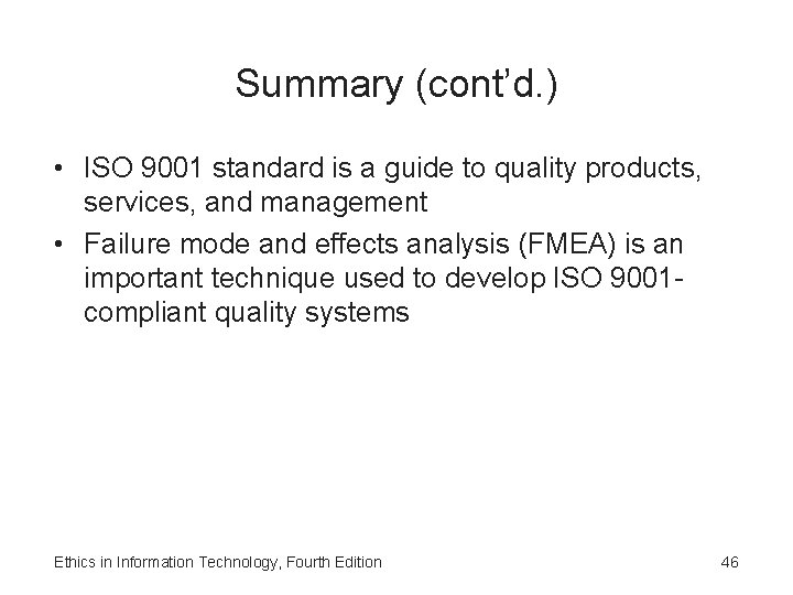 Summary (cont’d. ) • ISO 9001 standard is a guide to quality products, services,